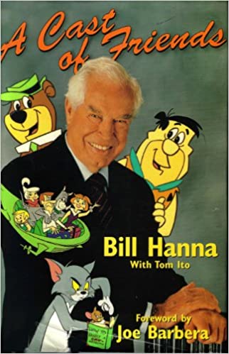 Bill Hanna- A Cast of Friends