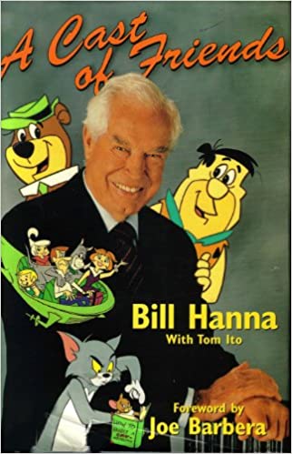 Bill Hanna- A Cast of Friends - Click Image to Close