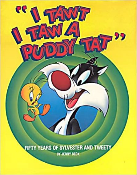 I Tawt I Taw a Puddy Tat: Fifty Years of Sylvester and Tweety - Click Image to Close